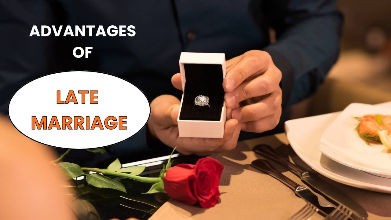 Advantages of Late Marriage